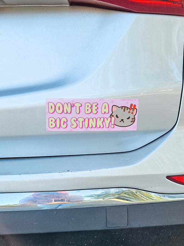 Don't Be a Big Stinky Cat Bumper Sticker