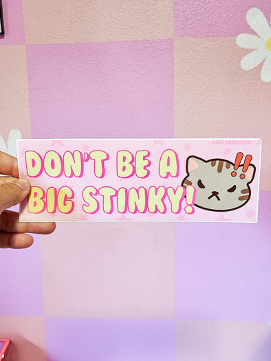 Don't Be a Big Stinky Cat Bumper Sticker